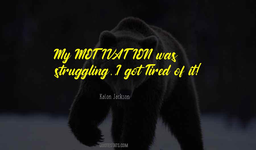 Tired Inspirational Quotes #1861041