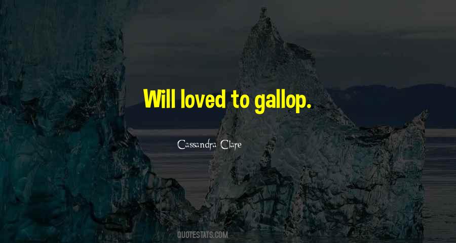 Quotes About Gallop #950669