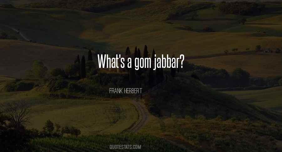 Gom Jabbar Quotes #1273216