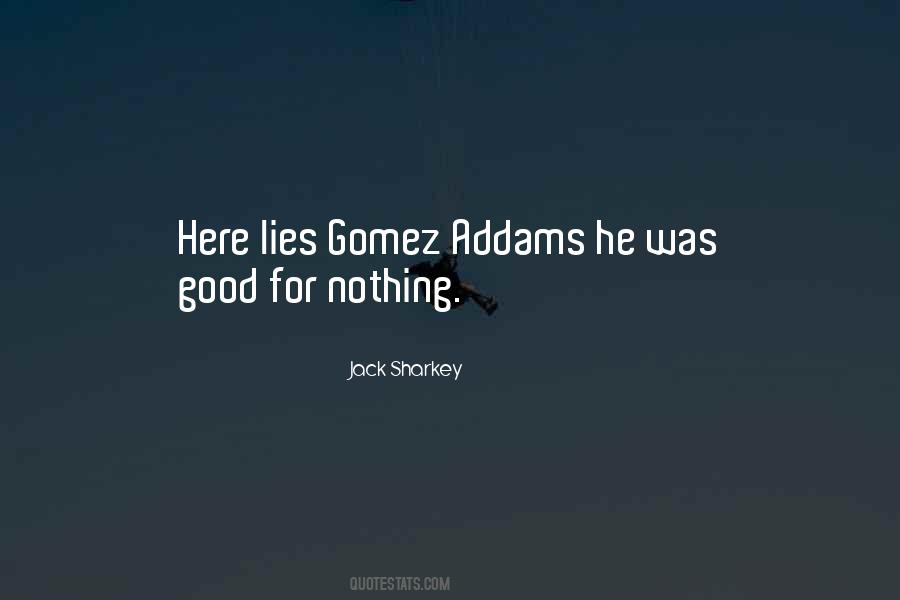 Gomez Addams Quotes #1729814