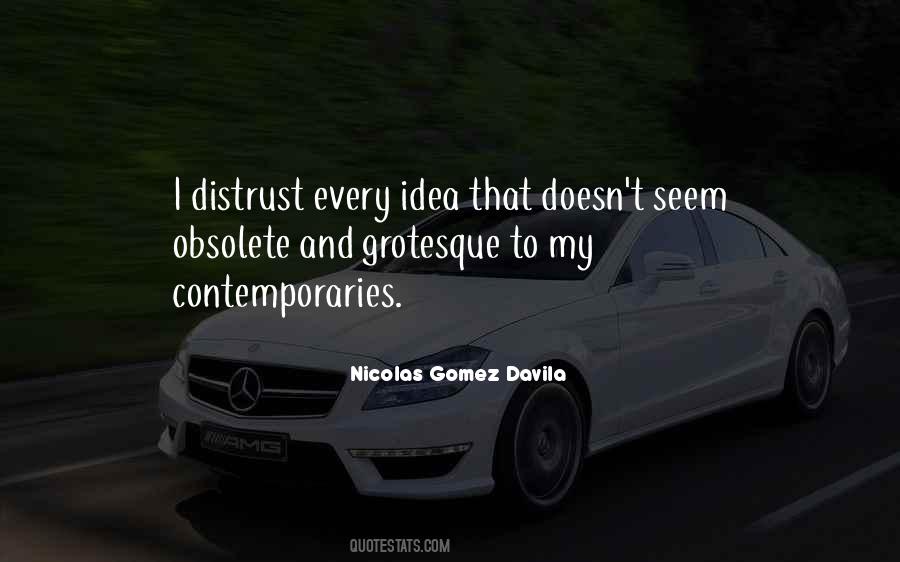 Gomez Davila Quotes #1267123