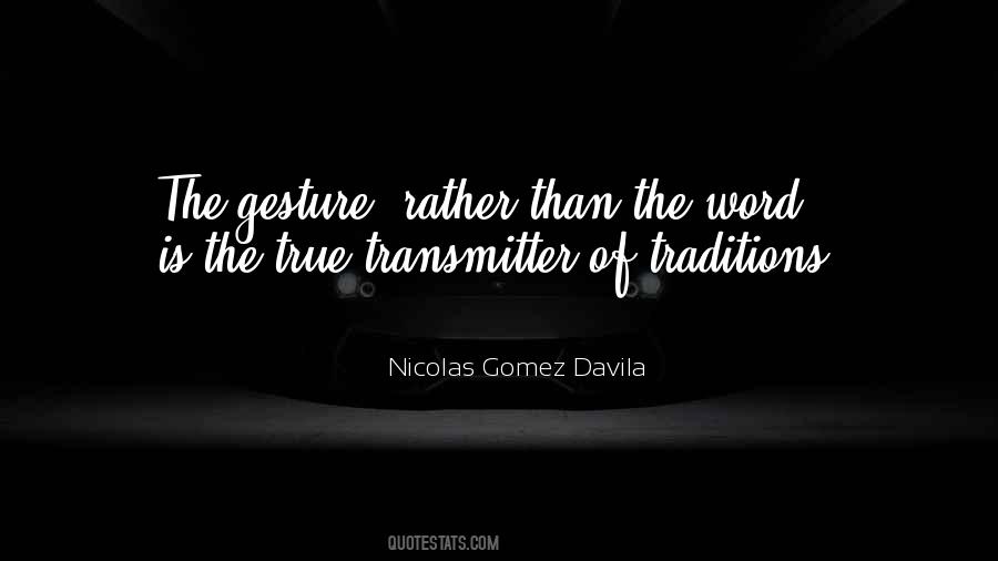 Gomez Davila Quotes #1384637
