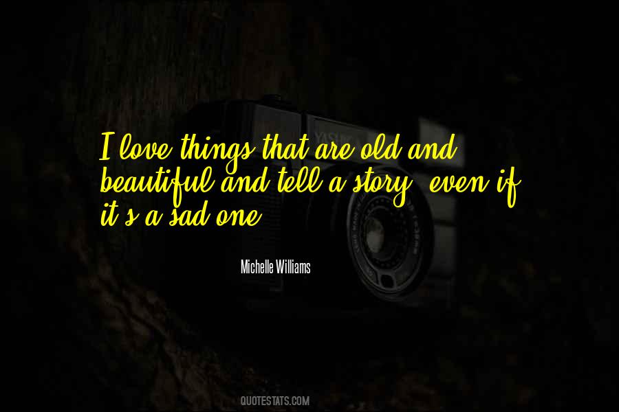 I Love Old Things Quotes #1128278