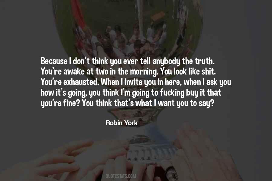 When You Tell The Truth Quotes #1033989