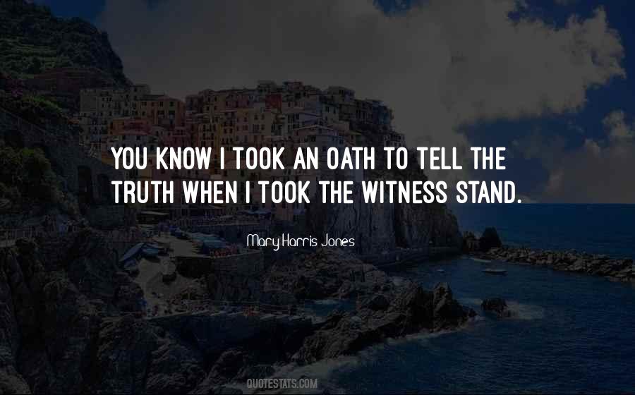 When You Tell The Truth Quotes #1186757
