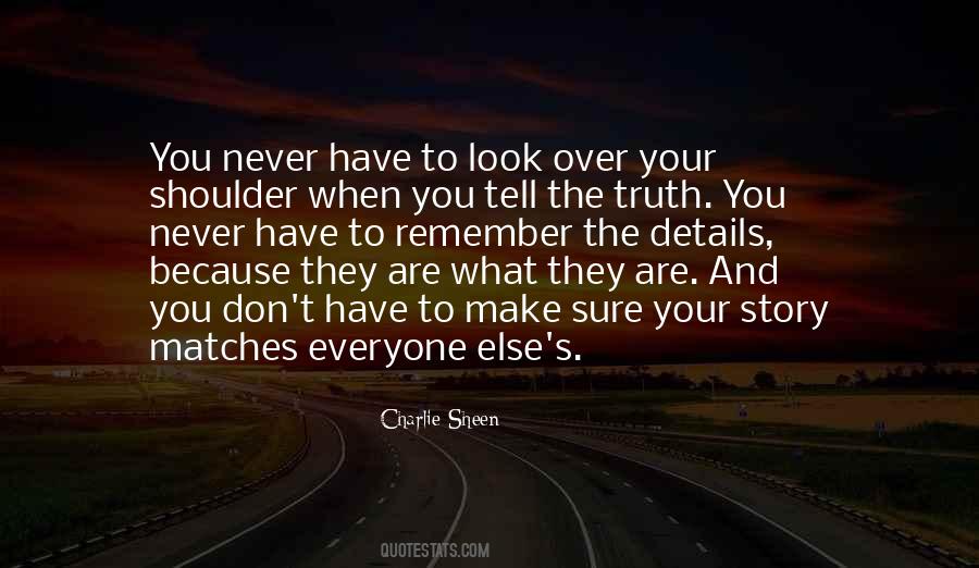When You Tell The Truth Quotes #1775279
