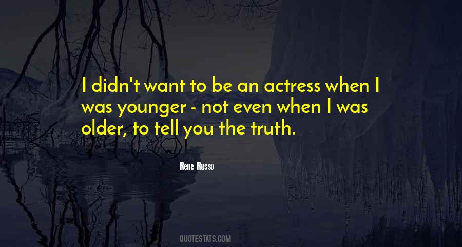 When You Tell The Truth Quotes #327552