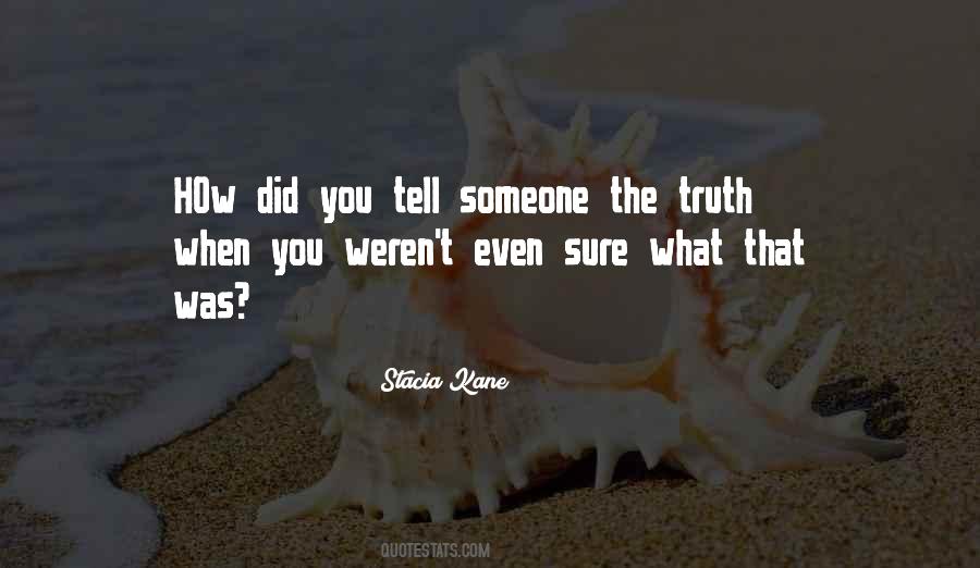 When You Tell The Truth Quotes #427229