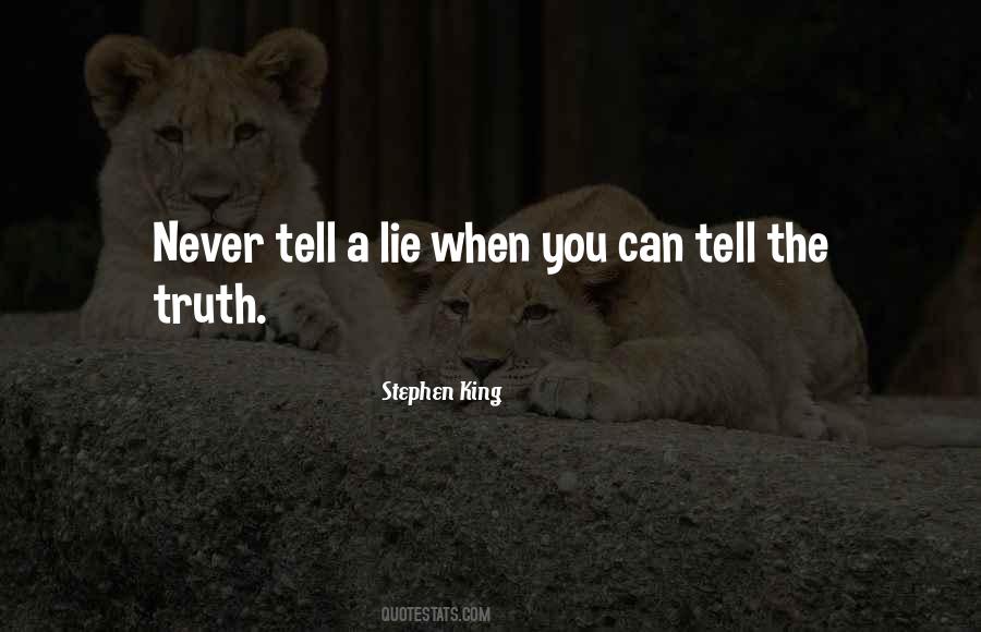 When You Tell The Truth Quotes #767409