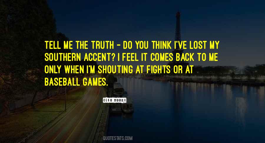 When You Tell The Truth Quotes #842808