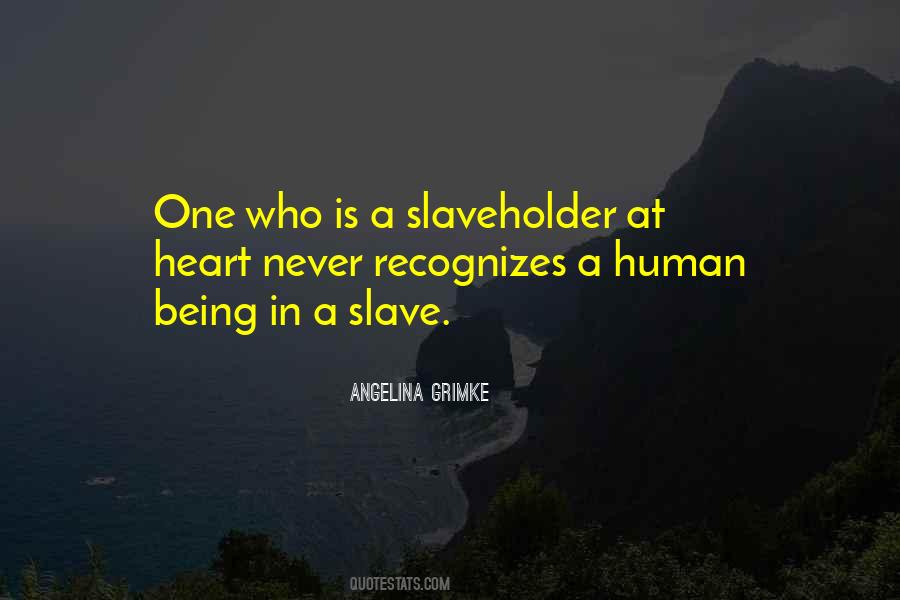 Being Slave Quotes #1229596