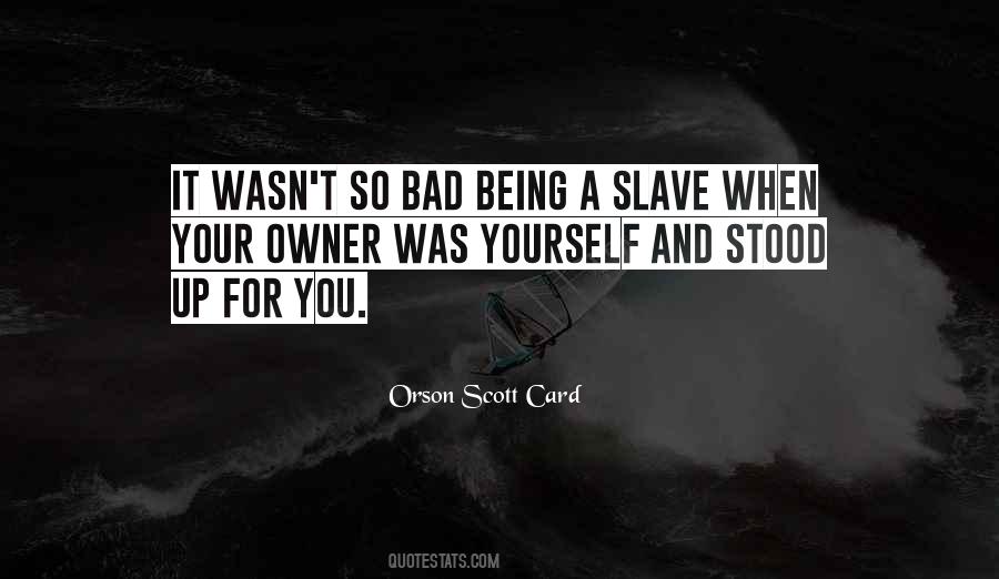 Being Slave Quotes #406701