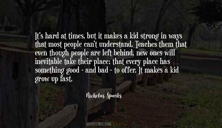 Even In Bad Times Quotes #1833266