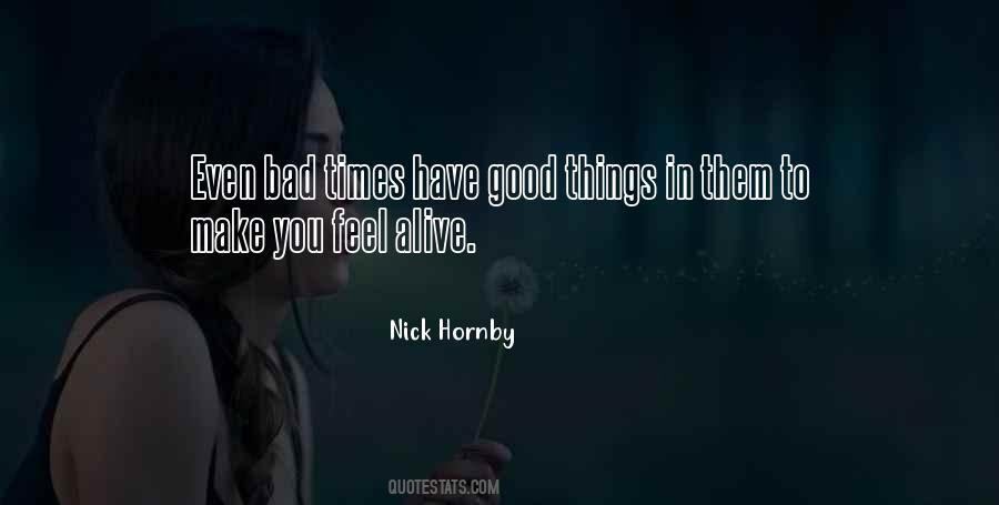 Even In Bad Times Quotes #251880
