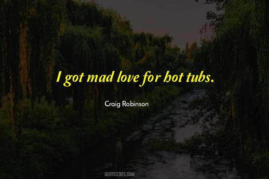 Gone Mad In Love Quotes #188996