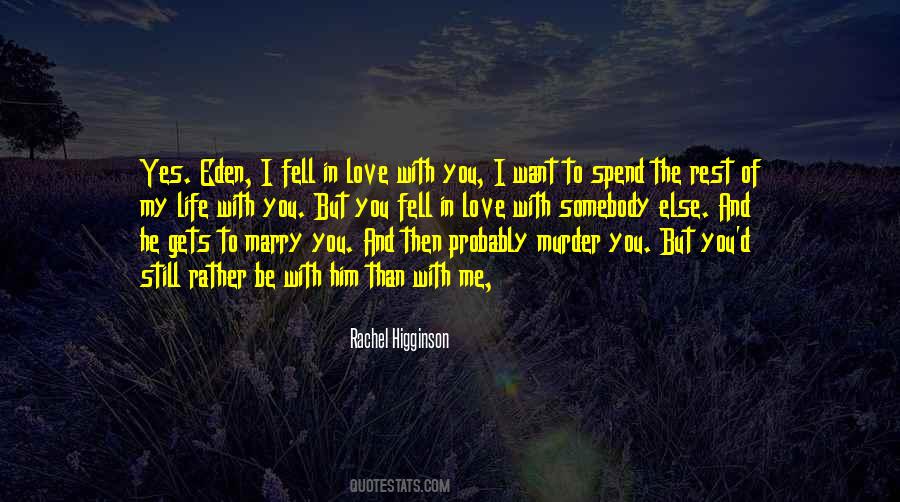Spend The Rest Of My Life With You Quotes #271486