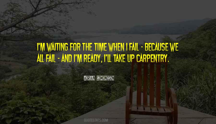 Waiting For You To Fail Quotes #1232156