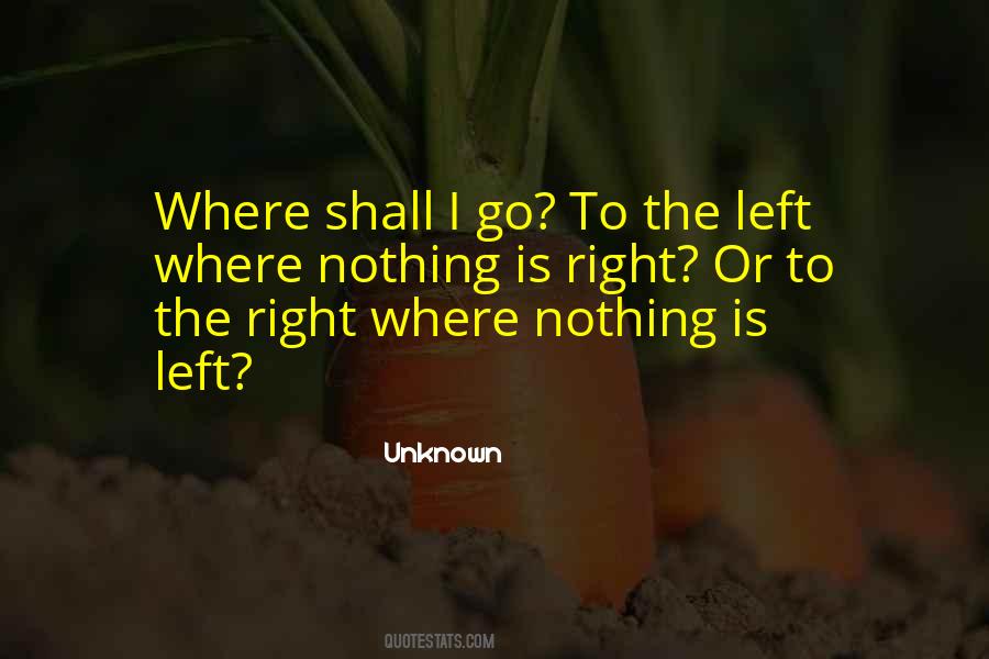 Right Or Left Quotes #1341048