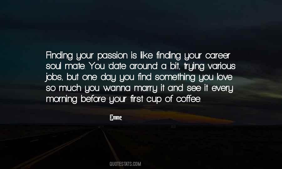 Find A Passion Quotes #1354447