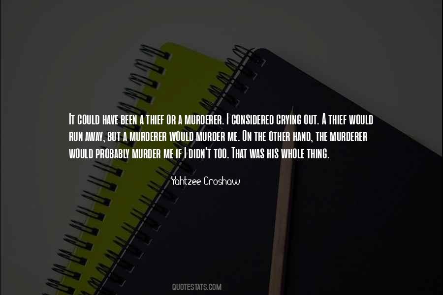 Could Run Away Quotes #1082646