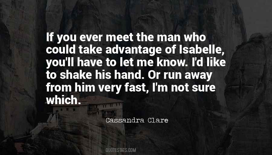 Could Run Away Quotes #1103372
