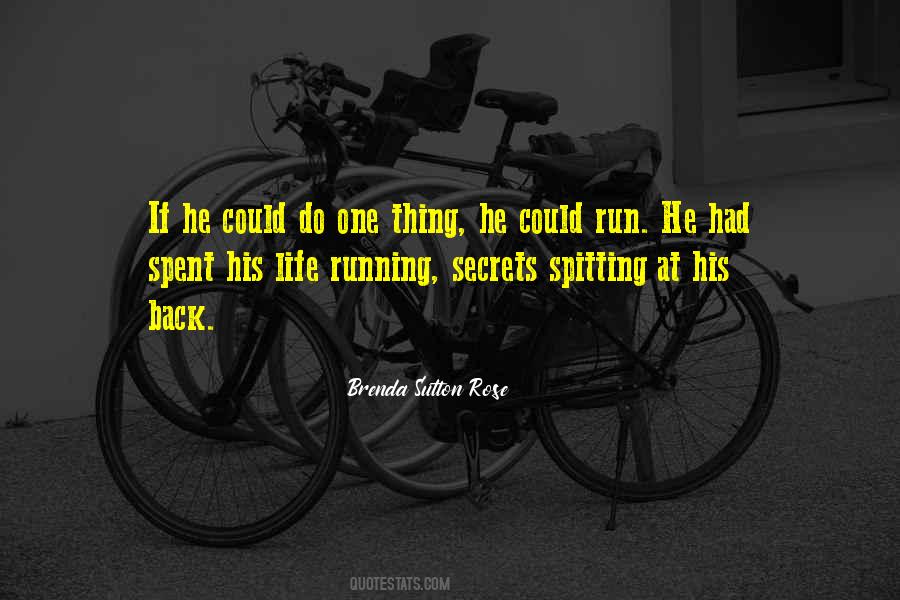 Could Run Away Quotes #1411087