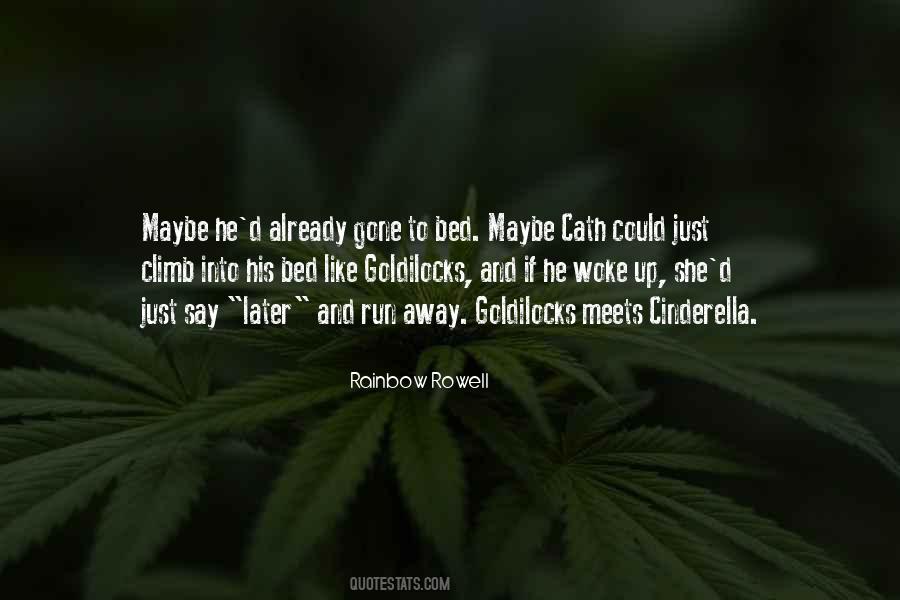 Could Run Away Quotes #1509138