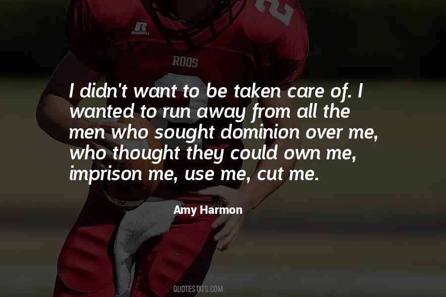 Could Run Away Quotes #1727498
