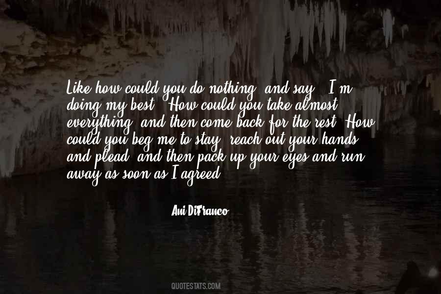 Could Run Away Quotes #1842434