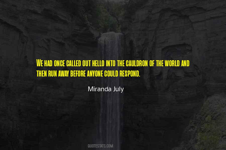 Could Run Away Quotes #901301