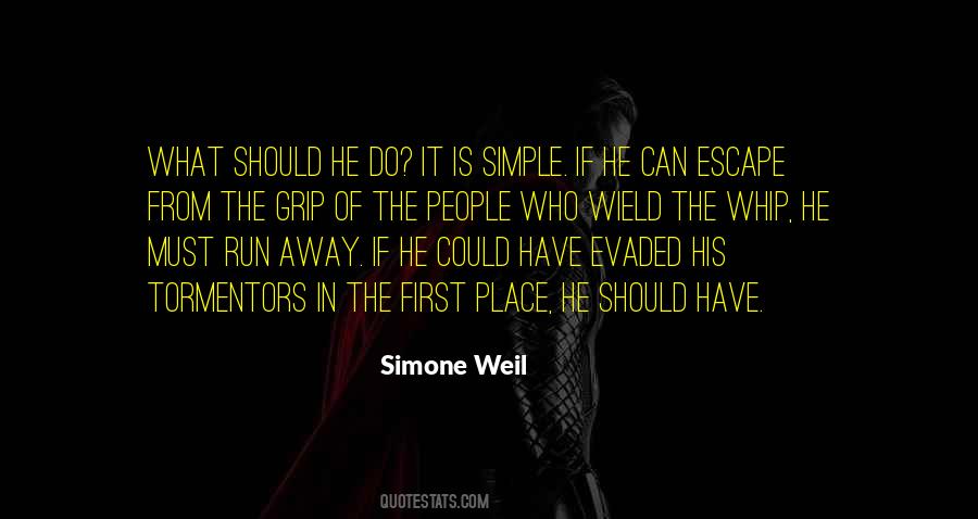 Could Run Away Quotes #995021