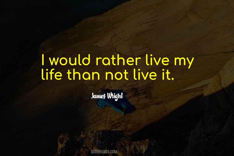 Live My Life Quotes #1030727