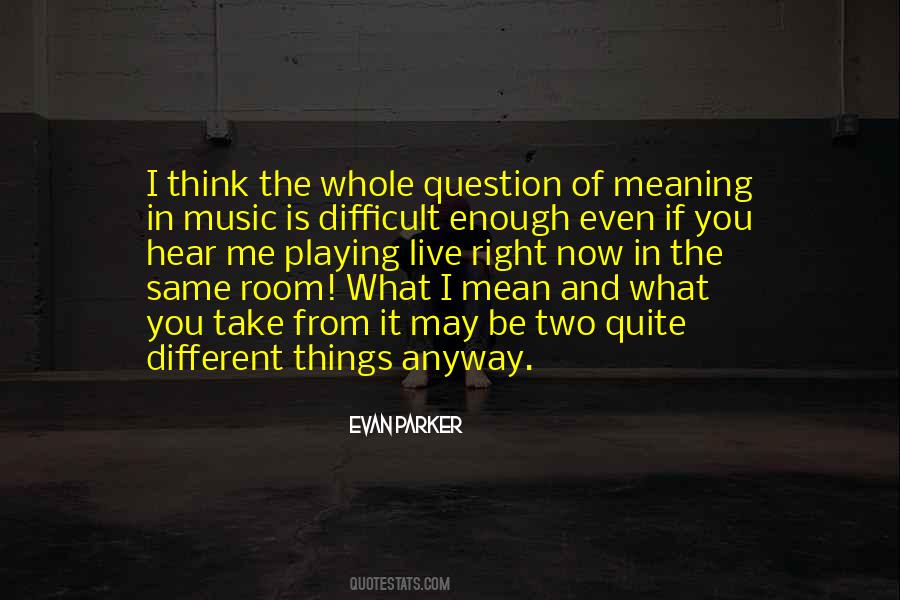 Is Two Different Things Quotes #459580