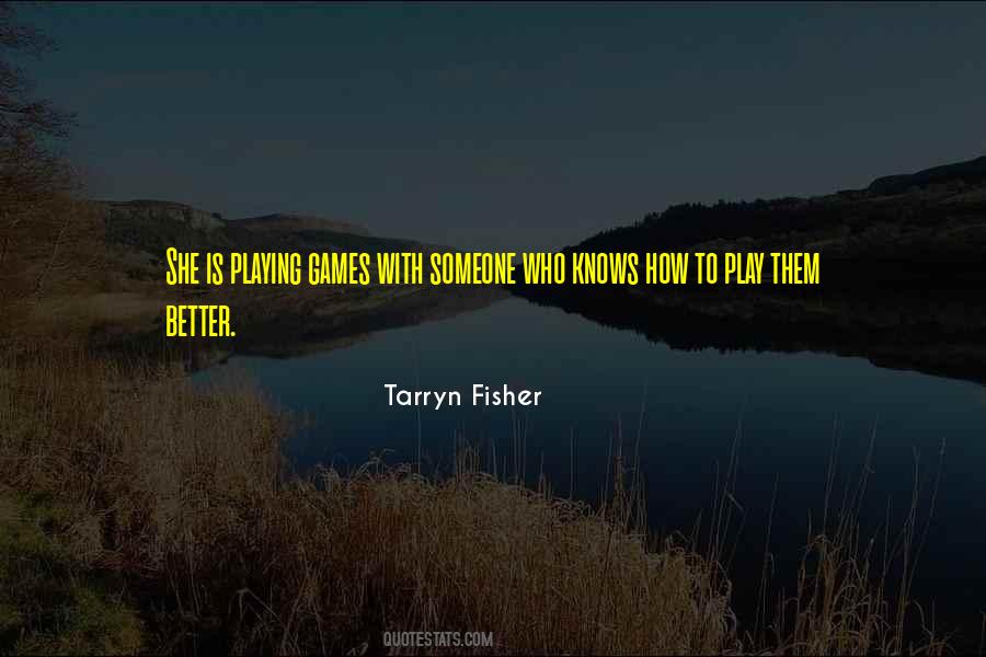 Play With Someone Quotes #1347369