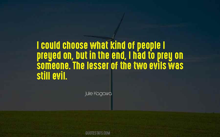 Choose The Lesser Evil Quotes #1755205