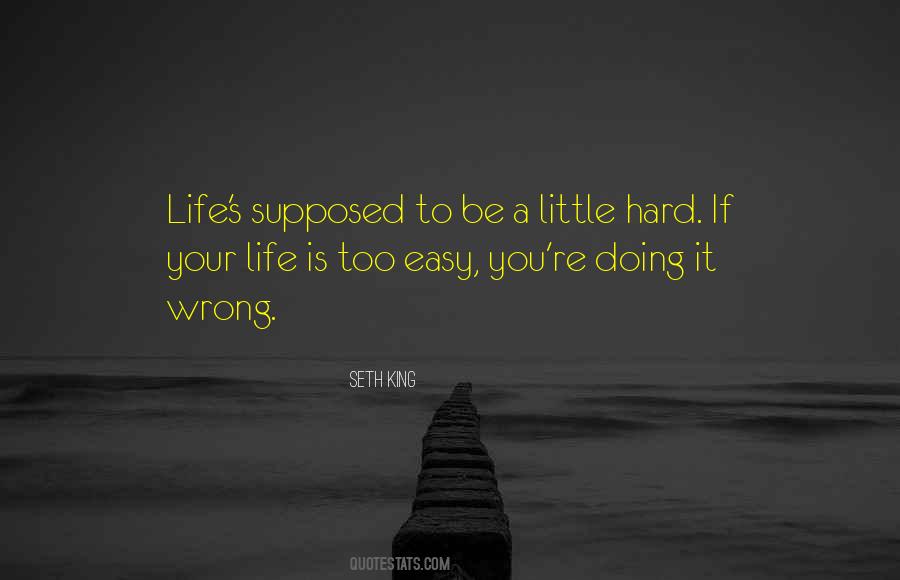 Life Too Hard Quotes #155178