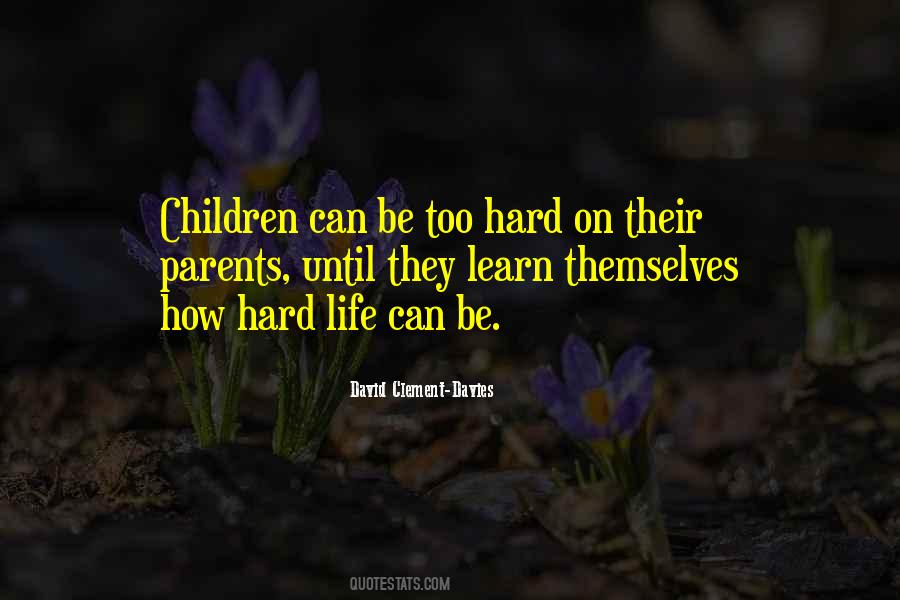 Life Too Hard Quotes #780886