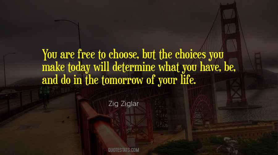 You Choose Your Life Quotes #1081201