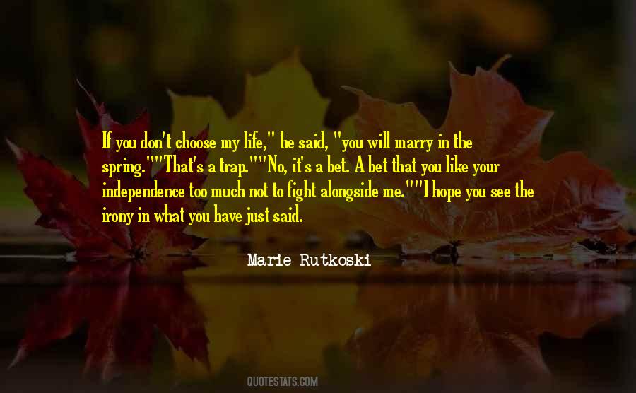 You Choose Your Life Quotes #1150723
