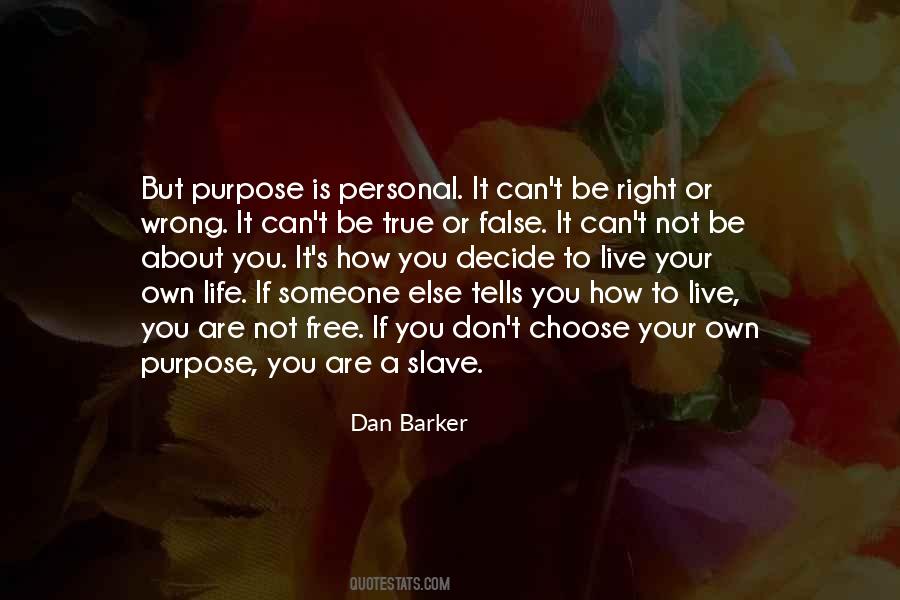 You Choose Your Life Quotes #1153844