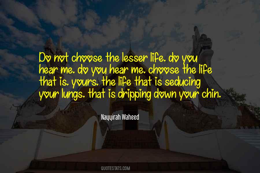 You Choose Your Life Quotes #512903