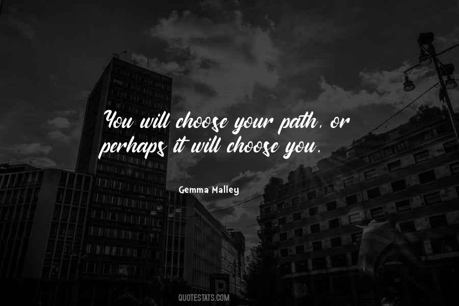 You Choose Your Life Quotes #514790