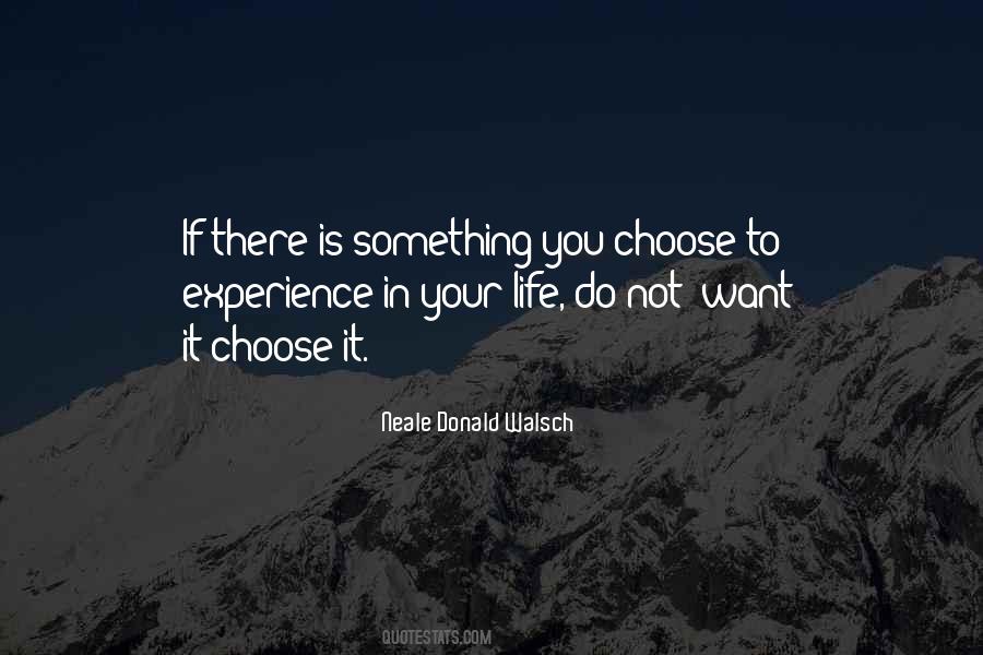 You Choose Your Life Quotes #894918