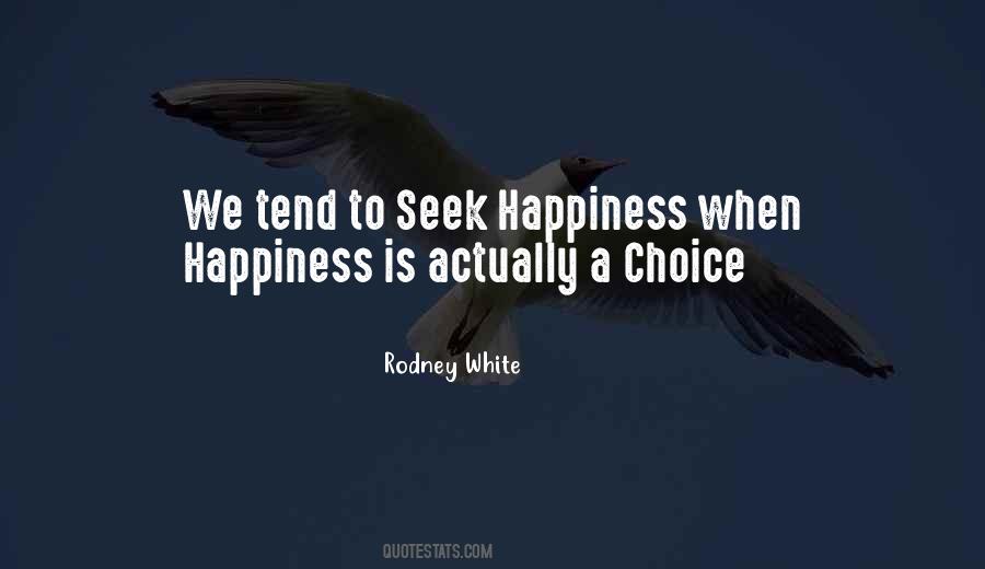 Seek Happiness Quotes #406275