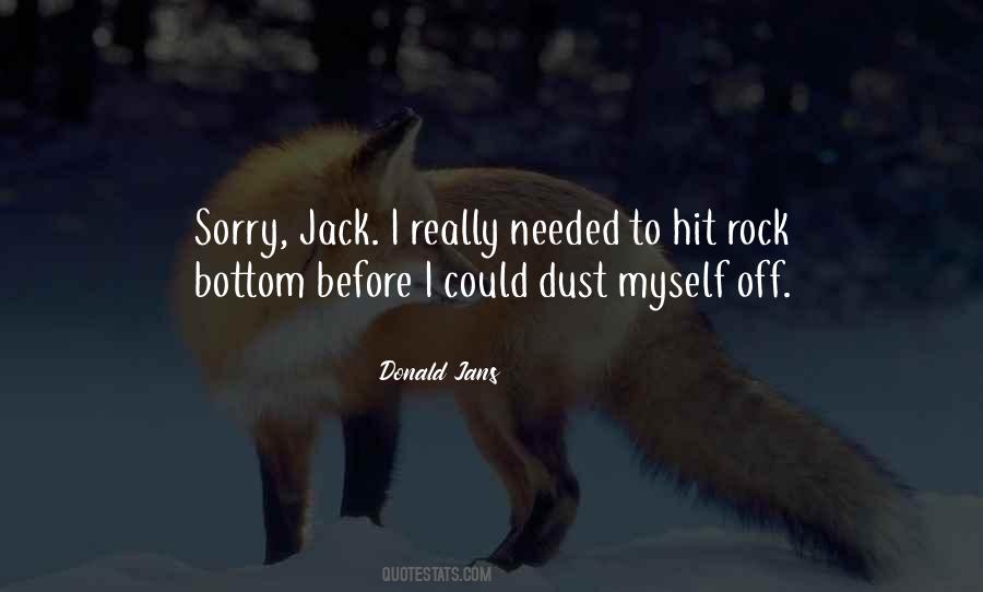 You Have To Hit Rock Bottom Quotes #1345972