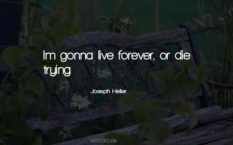 Gonna Die Quotes #431196