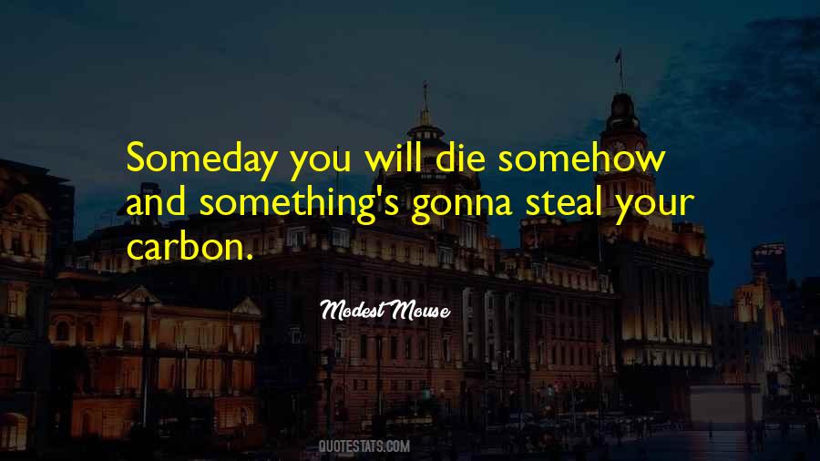 Gonna Die Quotes #856299