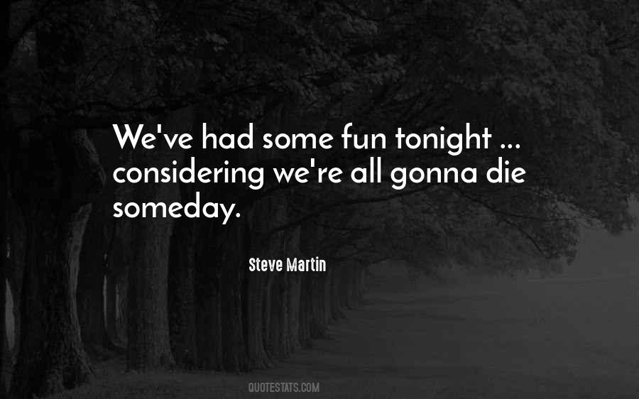 Gonna Have Fun Tonight Quotes #759590
