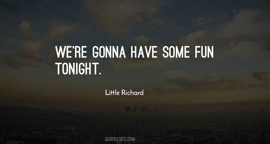 Gonna Have Fun Tonight Quotes #824258