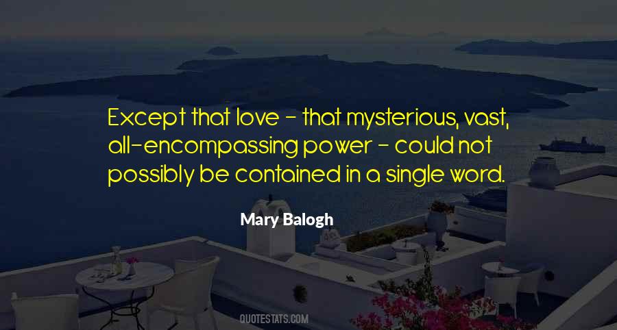 Love Is All Encompassing Quotes #1027067